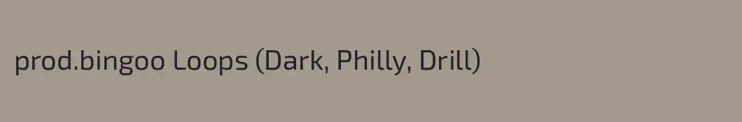 prod.bingoo Loops (Dark, Philly, Drill)